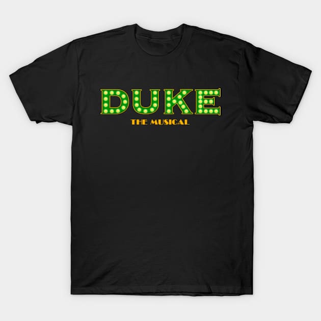 Duke The Musical T-Shirt by Scud"